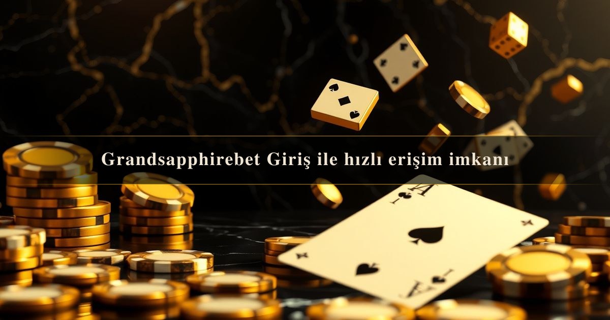 Grandsapphirebet Giriş